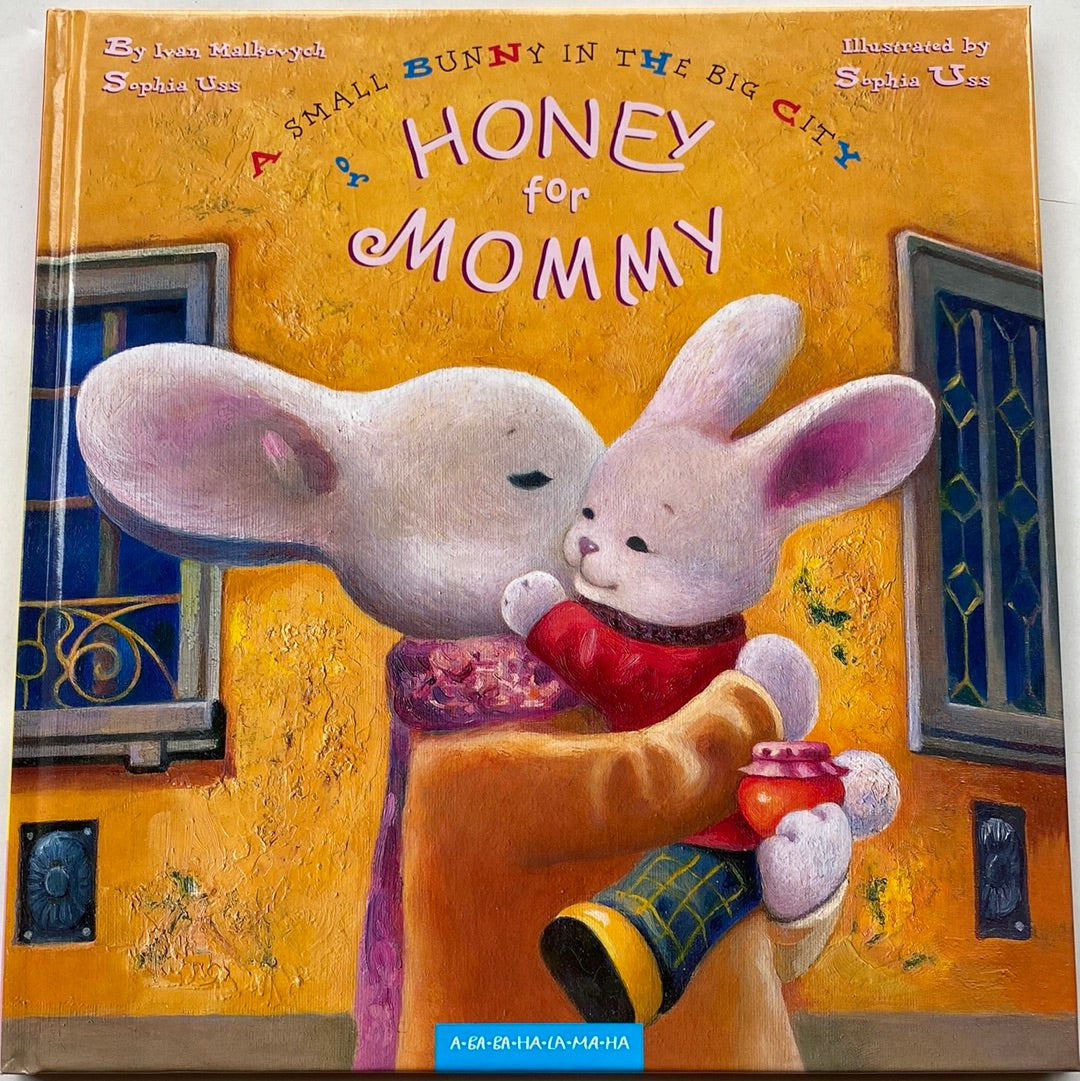 A Small Bunny in the Big City or Honey for Mommy. Ivan Malkovych / Best Ukrainian books in English