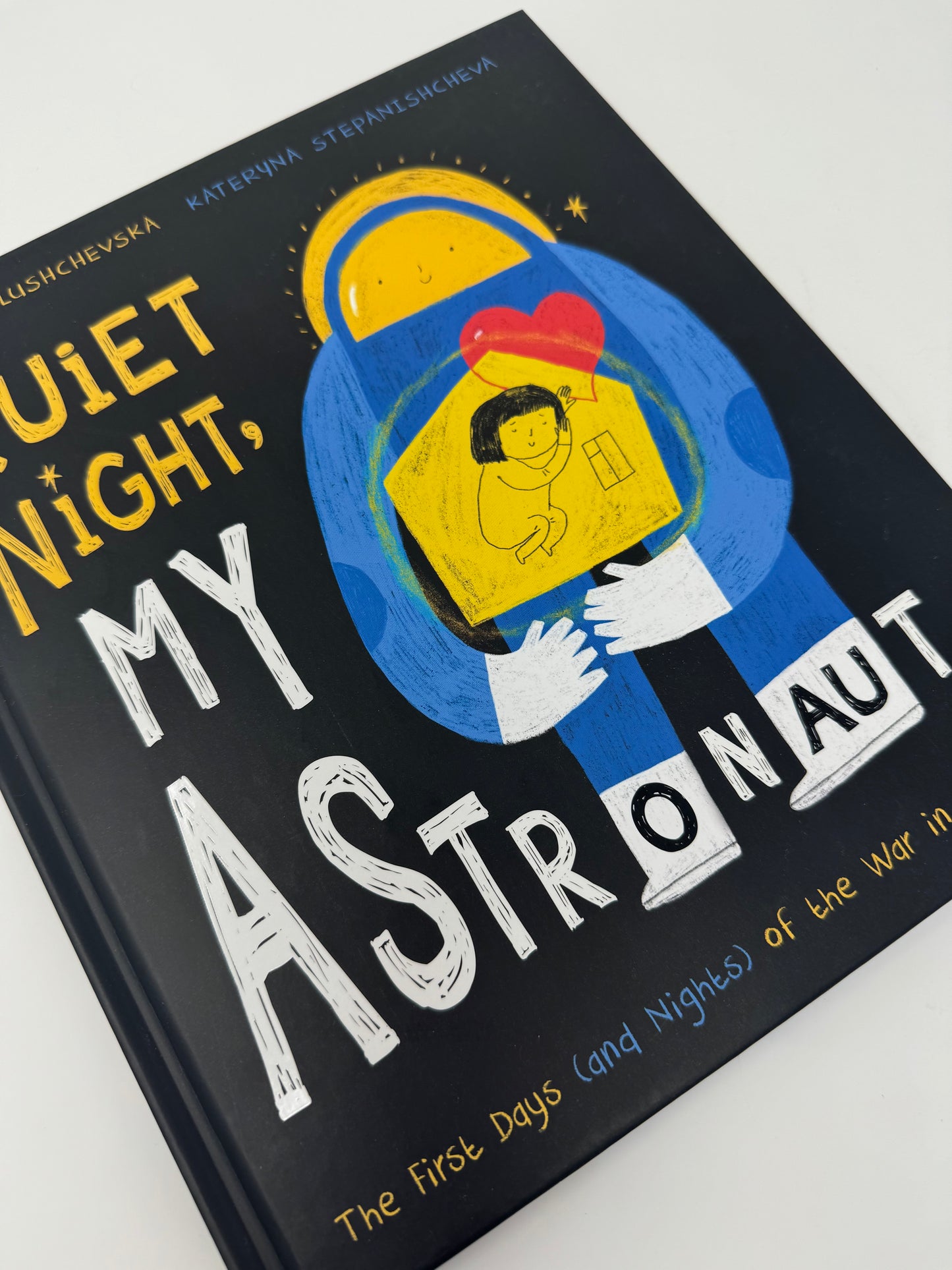 Quiet Night, My Astronaut: The First Days (and Nights) of the War in Ukraine. Oksana Lushchevska / Ukrainian books for kids in English