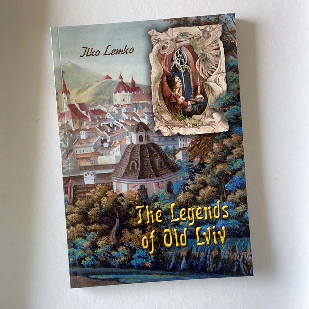 The Legends of Old Lviv. Ilko Lemko / Ukrainian book in English. Book about of Ukraine